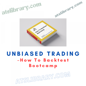 How To Backtest Bootcamp – Unbiased Trading
