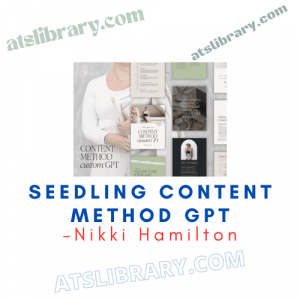 Nikki Hamilton – Seedling Content Method GPT