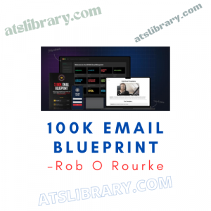 Rob O Rourke – 100k Email Blueprint