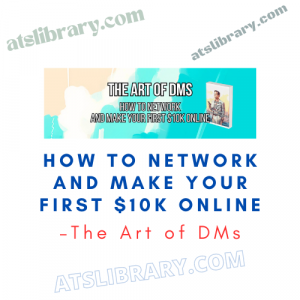 The Art of DMs – how to network and make your first $10k online
