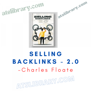 Charles Floate Training – Selling Backlinks - 2.0