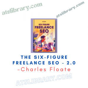 Charles Floate – The Six-Figure Freelance SEO - 2.0